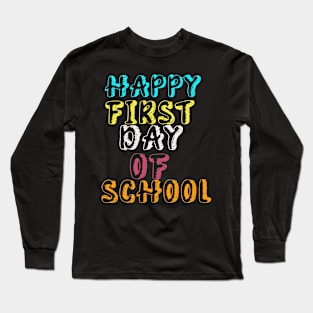 Happy first day of school, back to school design Long Sleeve T-Shirt